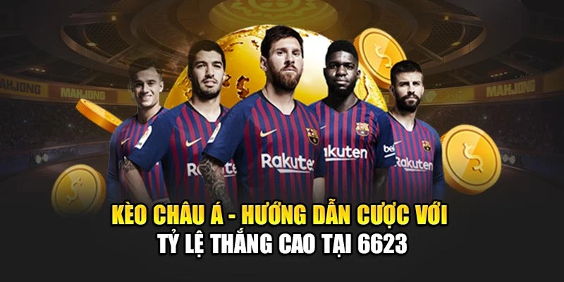 Kèo châu á 6623